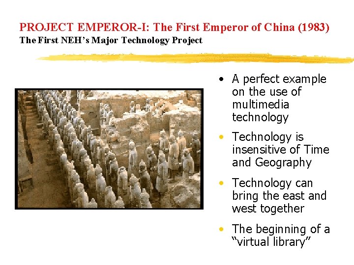 PROJECT EMPEROR-I: The First Emperor of China (1983) The First NEH’s Major Technology Project