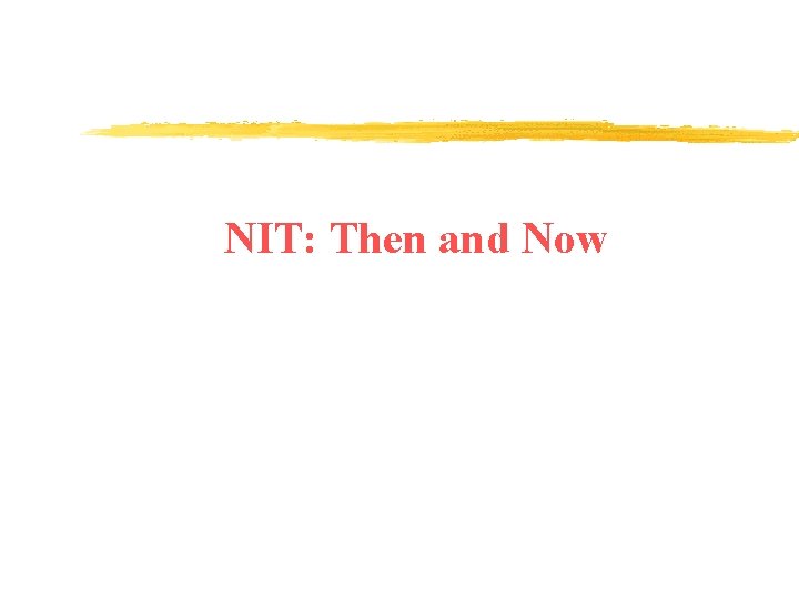 NIT: Then and Now 