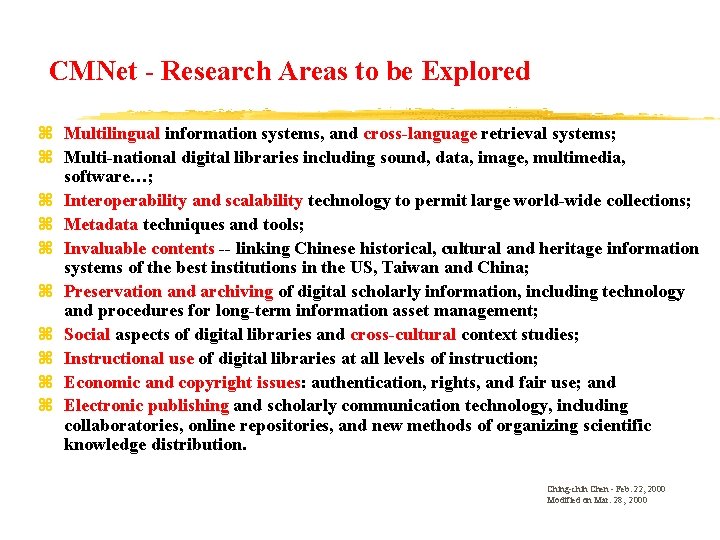 CMNet - Research Areas to be Explored z Multilingual information systems, and cross-language retrieval