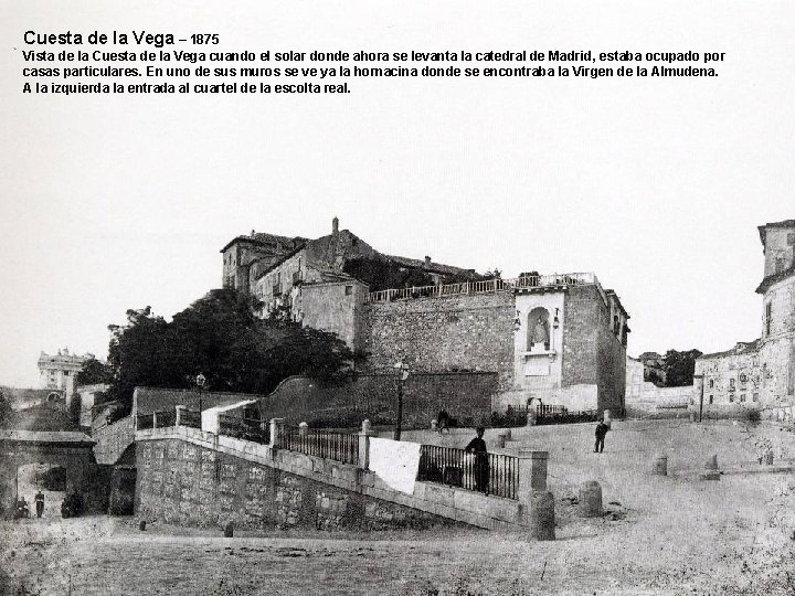 Cuesta de la Vega – 1875 Vista de la Cuesta de la Vega cuando