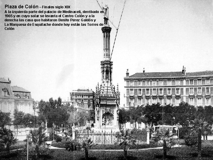 Plaza de Colón – Finales siglo XIX A la izquierda parte del palacio de