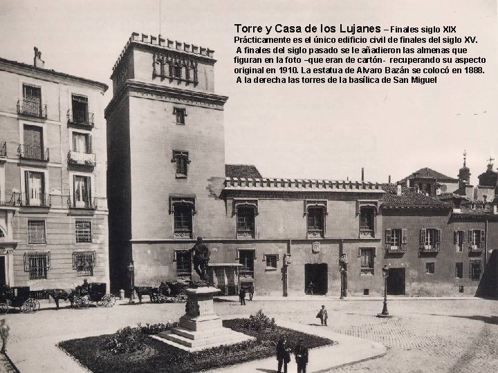 Torre y Casa de los Lujanes – Finales siglo XIX Prácticamente es el único