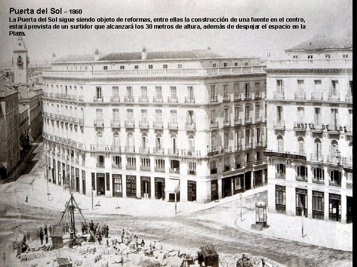 Puerta del Sol – 1860 La Puerta del Sol sigue siendo objeto de reformas,