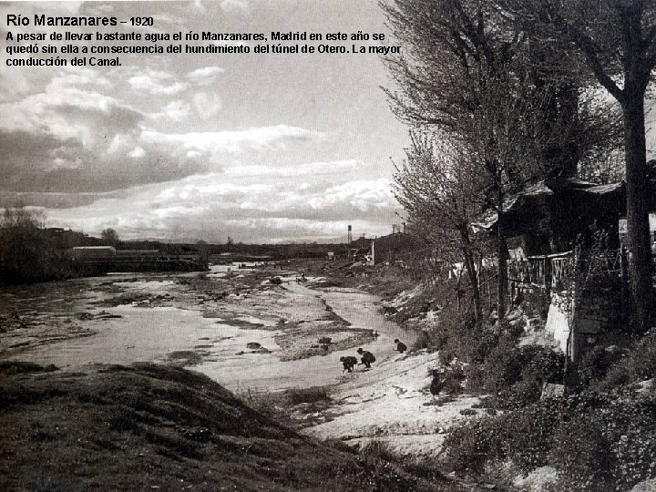 Río Manzanares – 1920 A pesar de llevar bastante agua el río Manzanares, Madrid