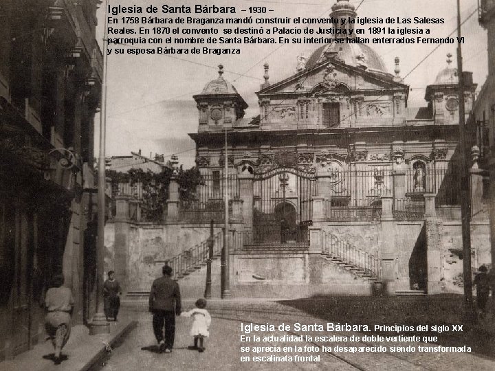 Iglesia de Santa Bárbara – 1930 – En 1758 Bárbara de Braganza mandó construir