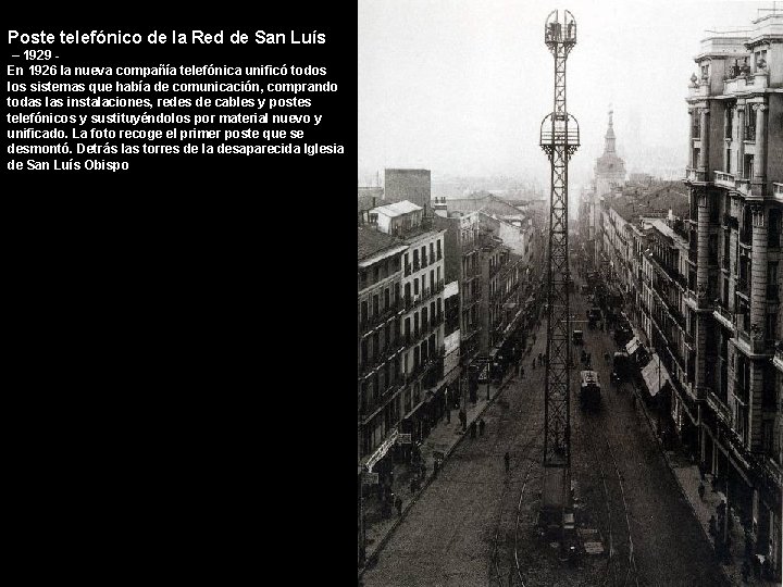 Poste telefónico de la Red de San Luís – 1929 En 1926 la nueva