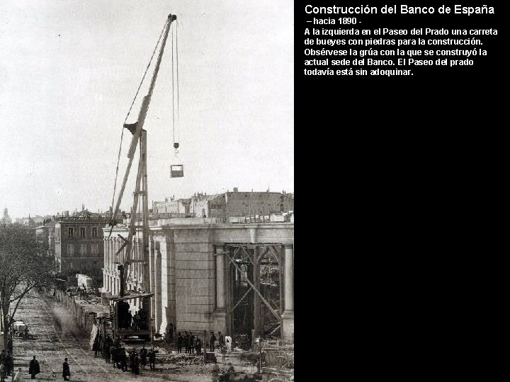 Construcción del Banco de España – hacia 1890 A la izquierda en el Paseo