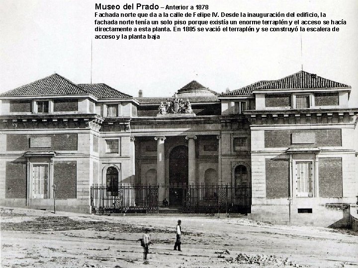 Museo del Prado – Anterior a 1878 Fachada norte que da a la calle