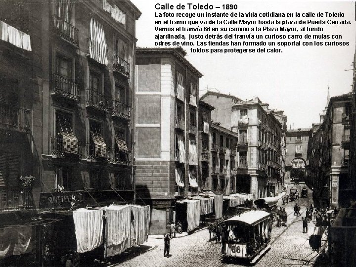 Calle de Toledo – 1890 La foto recoge un instante de la vida cotidiana
