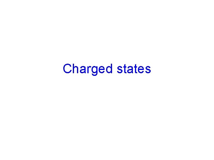 Charged states 