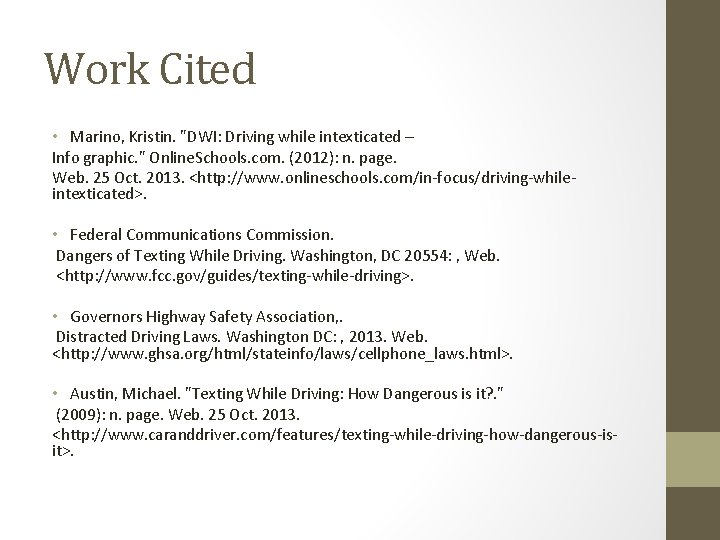 Work Cited • Marino, Kristin. "DWI: Driving while intexticated – Info graphic. " Online.