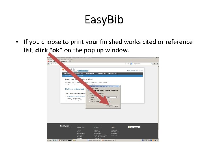 Easy. Bib • If you choose to print your finished works cited or reference