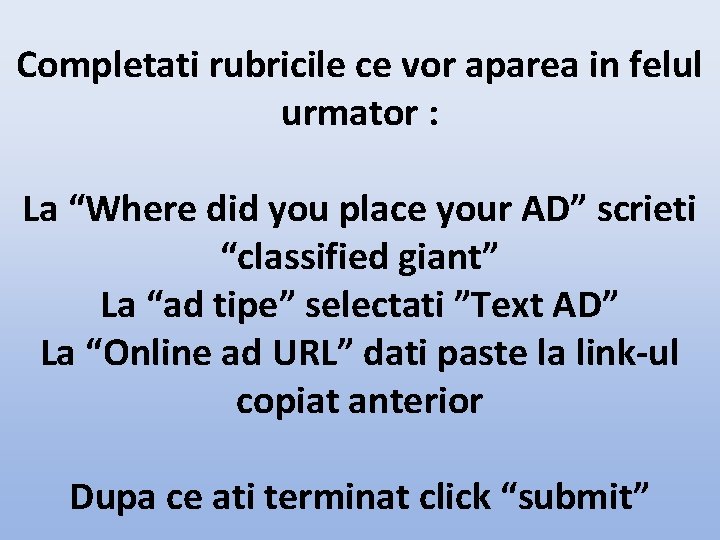 Completati rubricile ce vor aparea in felul urmator : La “Where did you place