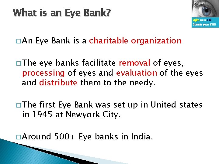 What is an Eye Bank? Light up a Life Donate your EYES � An