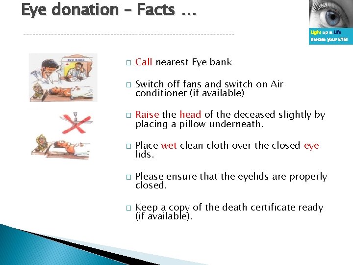 Eye donation – Facts … ---------------------------------- � � � Light up a Life Donate