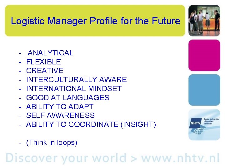 Logistic Manager Profile for the Future - ANALYTICAL FLEXIBLE CREATIVE INTERCULTURALLY AWARE INTERNATIONAL MINDSET