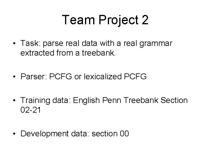 Team Project 2 • Task: parse real data with a real grammar extracted from