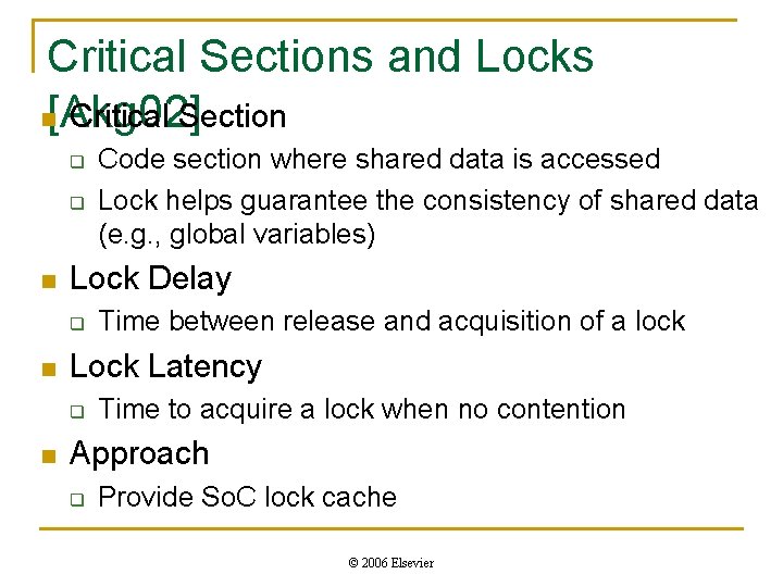 Critical Sections and Locks n[Akg 02] Critical Section q q n Lock Delay q