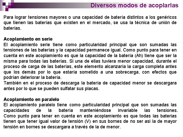 Diversos modos de acoplarlas Para lograr tensiones mayores o una capacidad de batería distintos