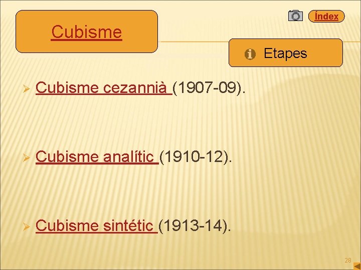 Índex Cubisme Etapes Ø Cubisme cezannià (1907 -09). Ø Cubisme analític (1910 -12). Ø