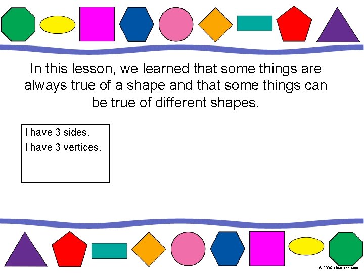 In this lesson, we learned that some things are always true of a shape
