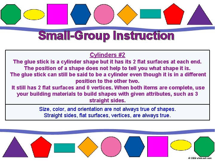 Small-Group Instruction Cylinders #2 The glue stick is a cylinder shape but it has