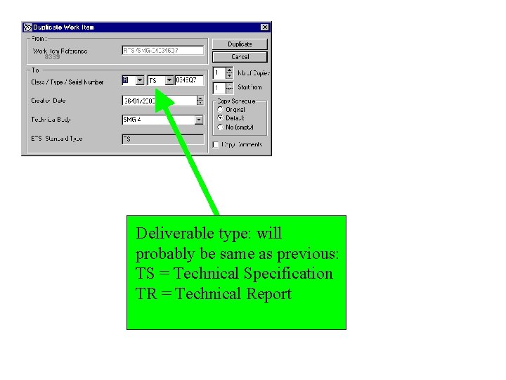 Deliverable type: will probably be same as previous: TS = Technical Specification TR =