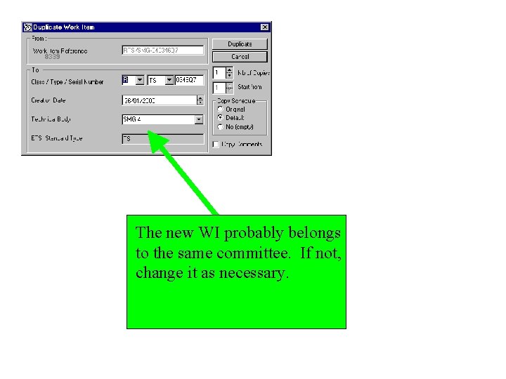 The new WI probably belongs to the same committee. If not, change it as