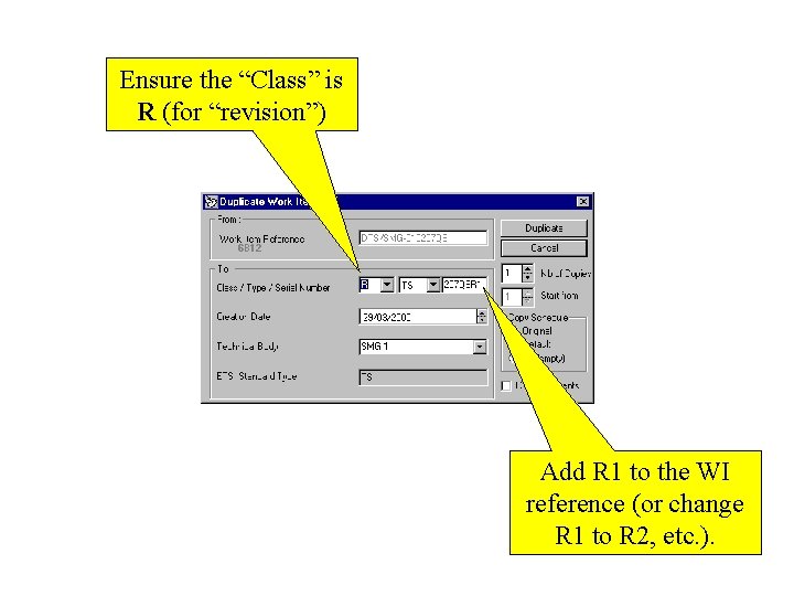 Ensure the “Class” is R (for “revision”) Add R 1 to the WI reference