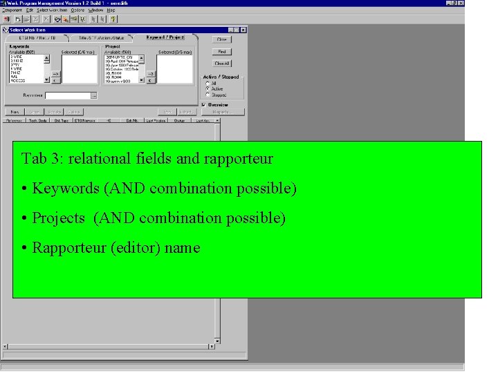 Tab 3: relational fields and rapporteur • Keywords (AND combination possible) • Projects (AND