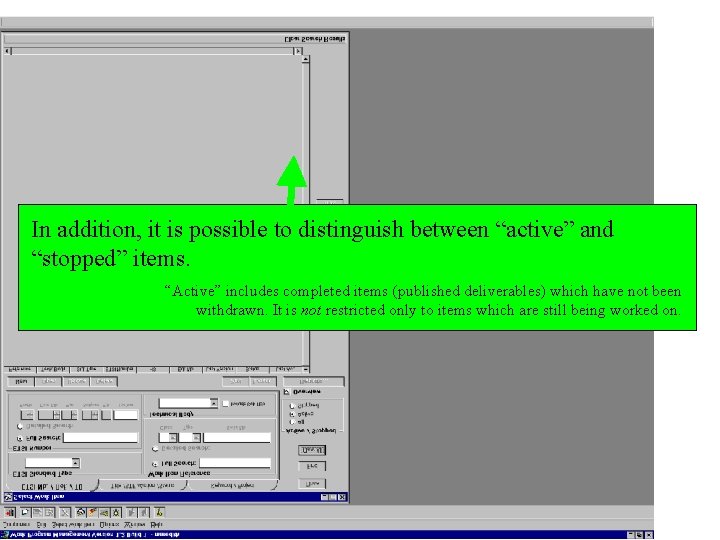 In addition, it is possible to distinguish between “active” and “stopped” items. “Active” includes