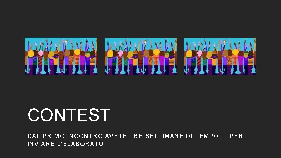 CONTEST DAL PRI MO INCON TR O AV ET E TR E SETTIM ANE