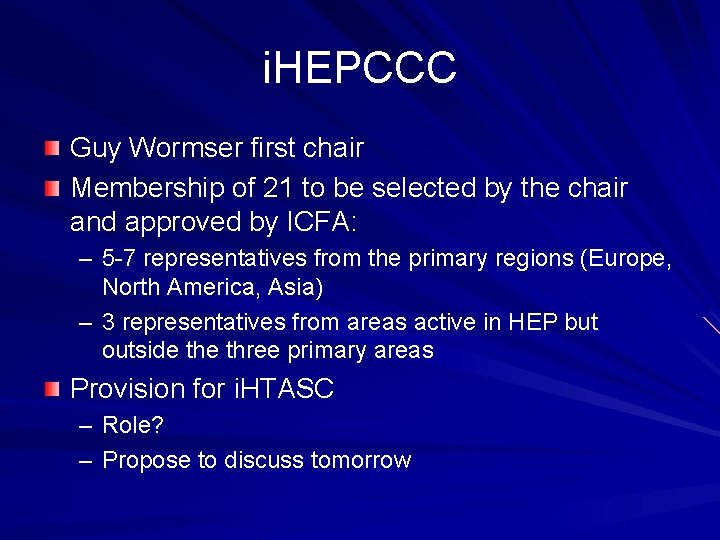 i. HEPCCC Guy Wormser first chair Membership of 21 to be selected by the