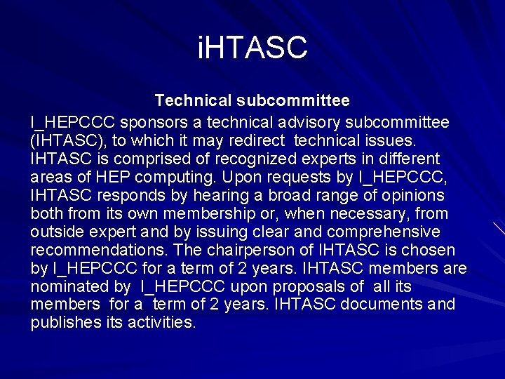 i. HTASC Technical subcommittee I_HEPCCC sponsors a technical advisory subcommittee (IHTASC), to which it