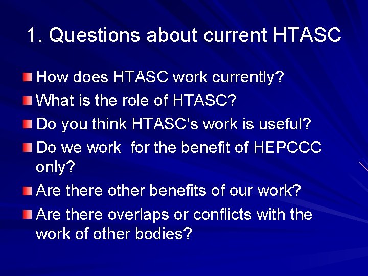 1. Questions about current HTASC How does HTASC work currently? What is the role