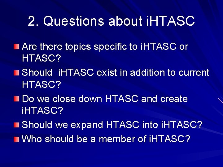 2. Questions about i. HTASC Are there topics specific to i. HTASC or HTASC?