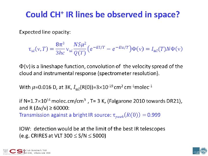 Could CH+ IR lines be observed in space? José Luis Doménech. TL 09 73