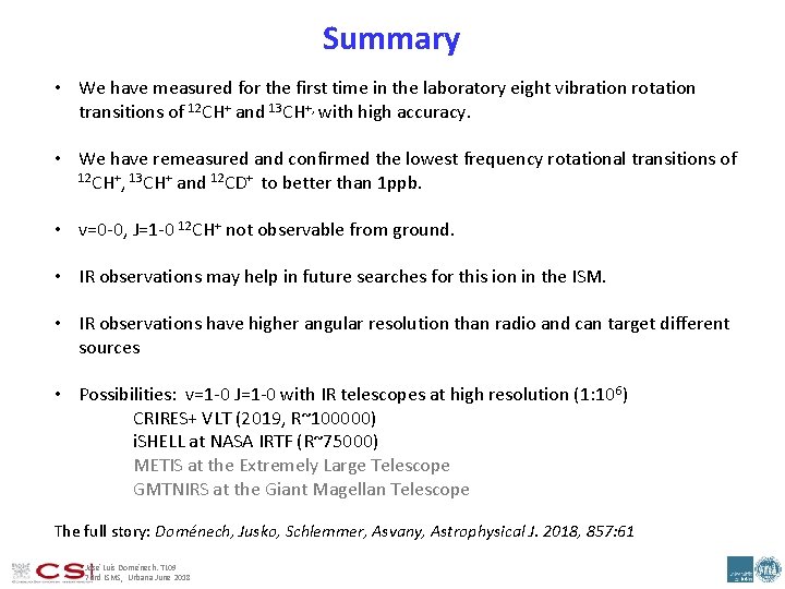 Summary • We have measured for the first time in the laboratory eight vibration