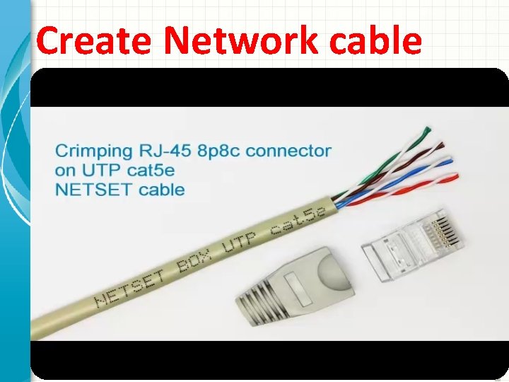 Create Network cable ü To create your own network cable crimper 