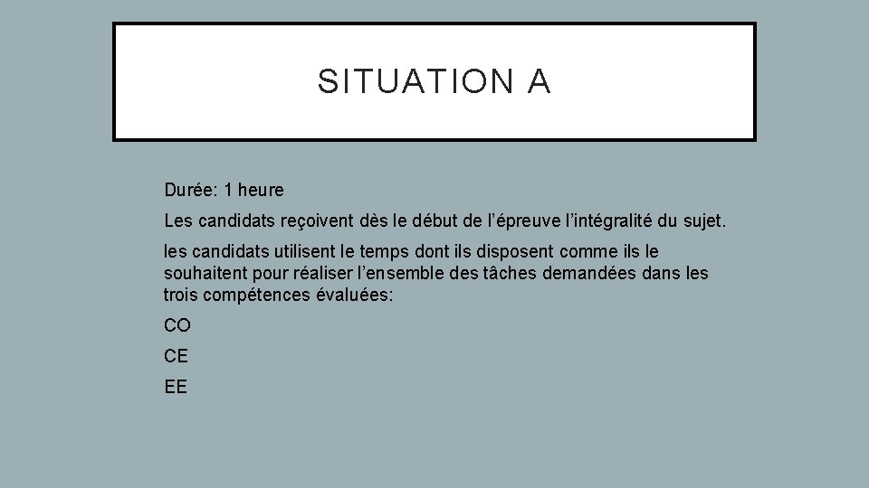 SITUATION A Durée: 1 heure Les candidats reçoivent dès le début de l’épreuve l’intégralité