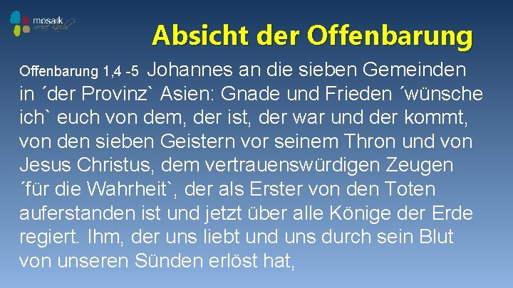 Absicht der Offenbarung Johannes an die sieben Gemeinden in ´der Provinz` Asien: Gnade und