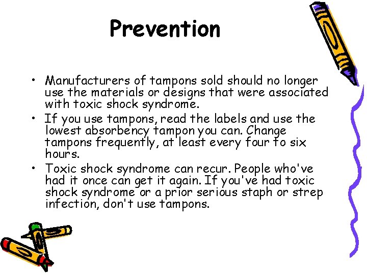 Prevention • Manufacturers of tampons sold should no longer use the materials or designs