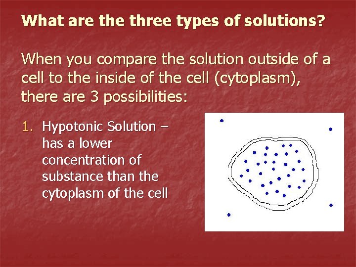What are three types of solutions? When you compare the solution outside of a