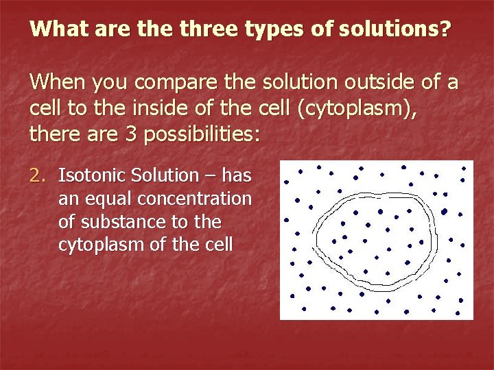 What are three types of solutions? When you compare the solution outside of a