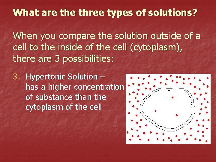 What are three types of solutions? When you compare the solution outside of a