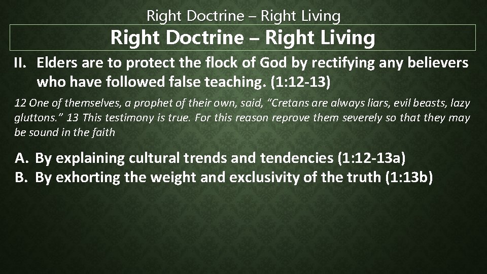 Right Doctrine – Right Living II. Elders are to protect the flock of God