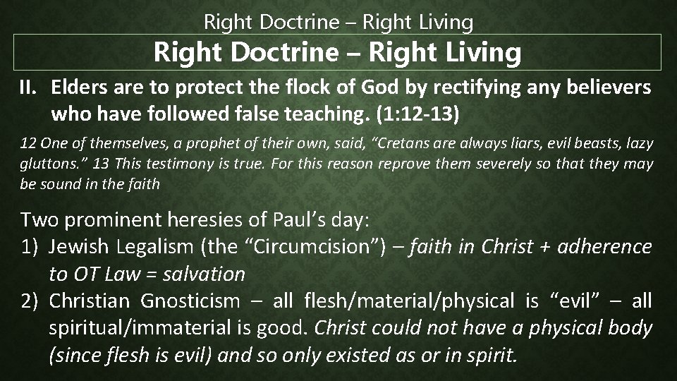 Right Doctrine – Right Living II. Elders are to protect the flock of God