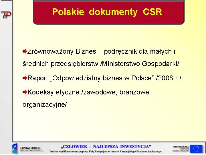 Polskie dokumenty CSR Zrównoważony Biznes – podręcznik dla małych i średnich przedsiębiorstw /Ministerstwo Gospodarki/