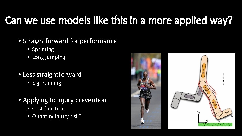 Can we use models like this in a more applied way? • Straightforward for