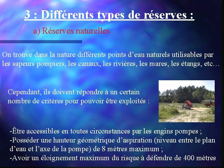 3 : Différents types de réserves : a) Réserves naturelles On trouve dans la